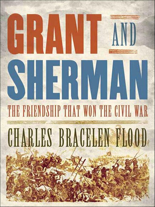 Title details for Grant and Sherman by Charles Bracelen Flood - Available